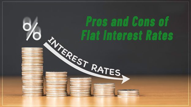 Flat Interest rates Pros and Cons