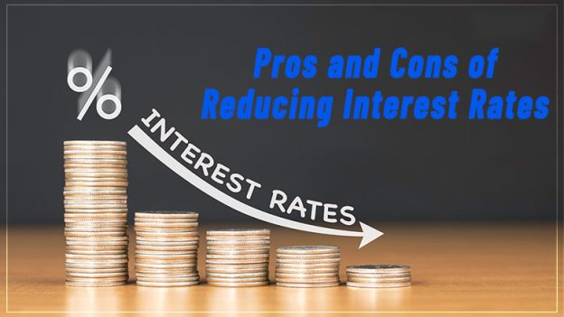 Reducing Interest Rates Pros and Cons